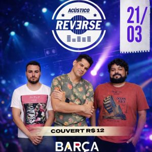 Acústico Reverse, 21 de março no Barça