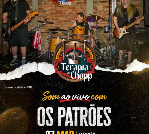 Os Patrões, 07 de Março no Terapia do Chopp