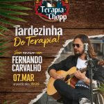 Fernando Carvalho, 07 de março no Terapia do Chopp
