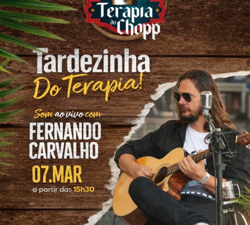 Fernando Carvalho, 07 de março no Terapia do Chopp