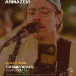 Cássio Roots, 08/02 no Armazém