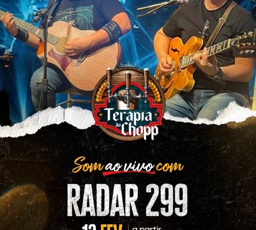 Radar 299, 13 de fevereiro no Terapia do Chopp
