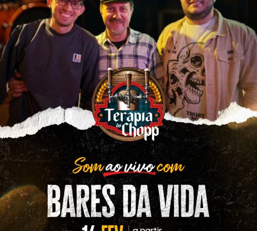 Bares da Vida, 14 de fevereiro no Terapia do Chopp