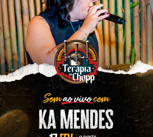 Ka Mendes, 17 de fevereiro no Terapia do Chopp
