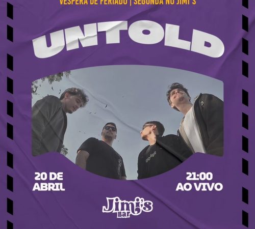 Untold no Jimi's, dia 18 de abril