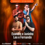Evandro e Juninho + Léo e Fernando, 21 de março no Barban