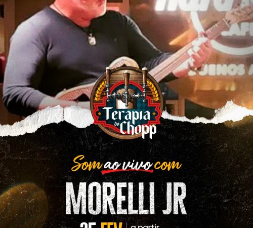 Morelli Jr, 25 de fevereiro no Terapia do Chopp