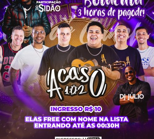 Acaso 102, 28 de fevereiro no Cravo e Canela