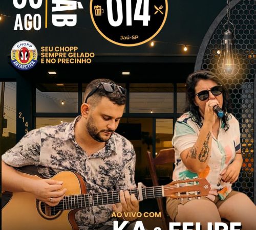 Ka Mendes e Felipe Cardia | Choperia 014 - Sábado