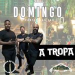 A Tropa | El Puerto - Domingo